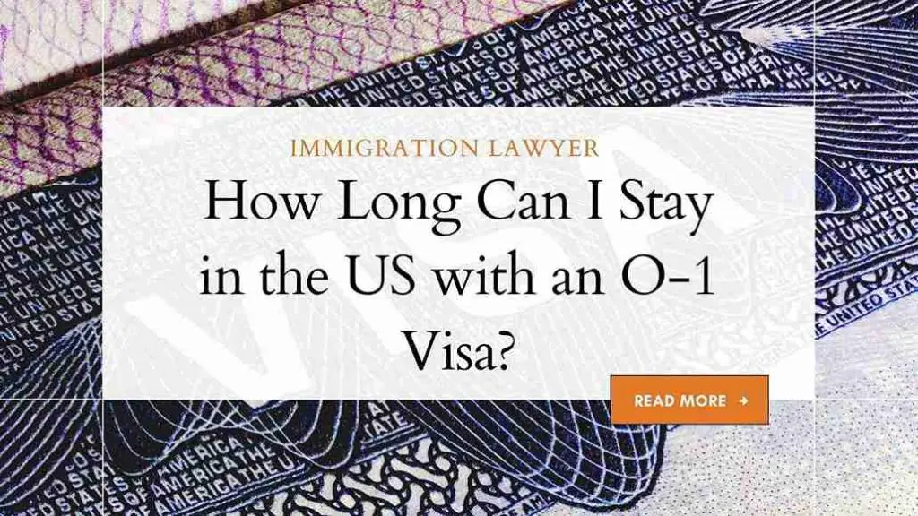 How Long Can I Stay in the US with an O-1 Visa?