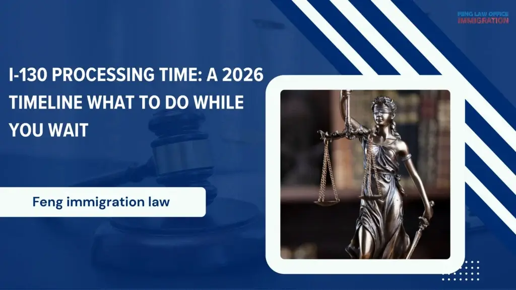 I-130 Processing Time: A 2026 Timeline What to Do While You Wait