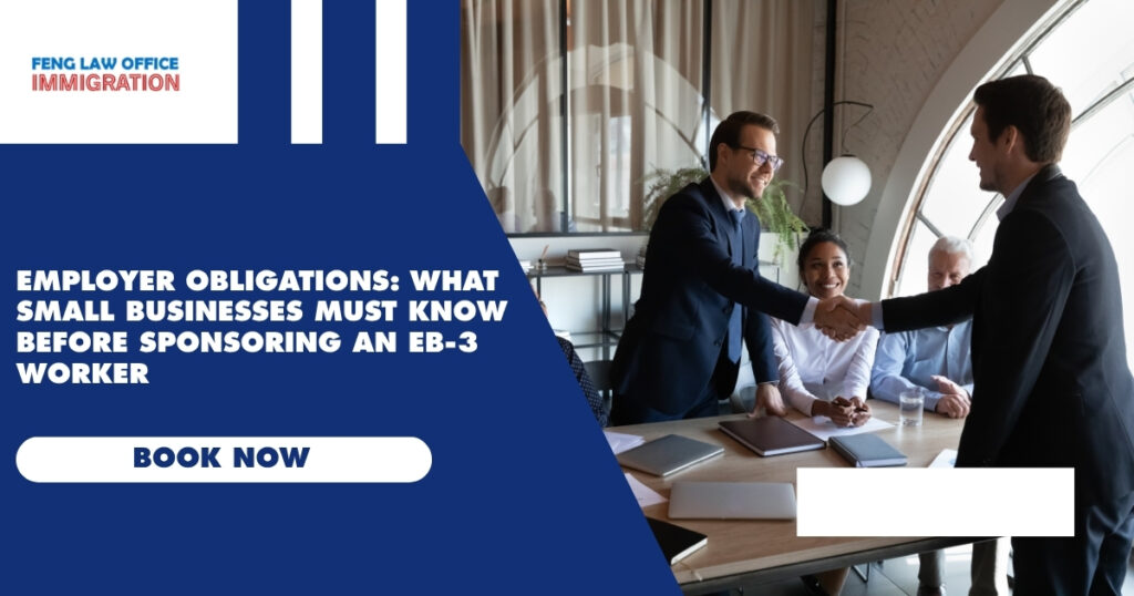 Employer Obligations: What Small Businesses Must Know Before Sponsoring an EB-3 Worker